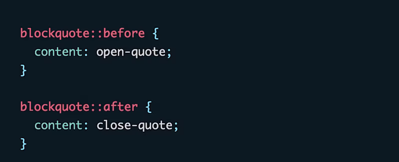blockquote::before {   content: open-quote; }  blockquote::after {   content: close-quote; }