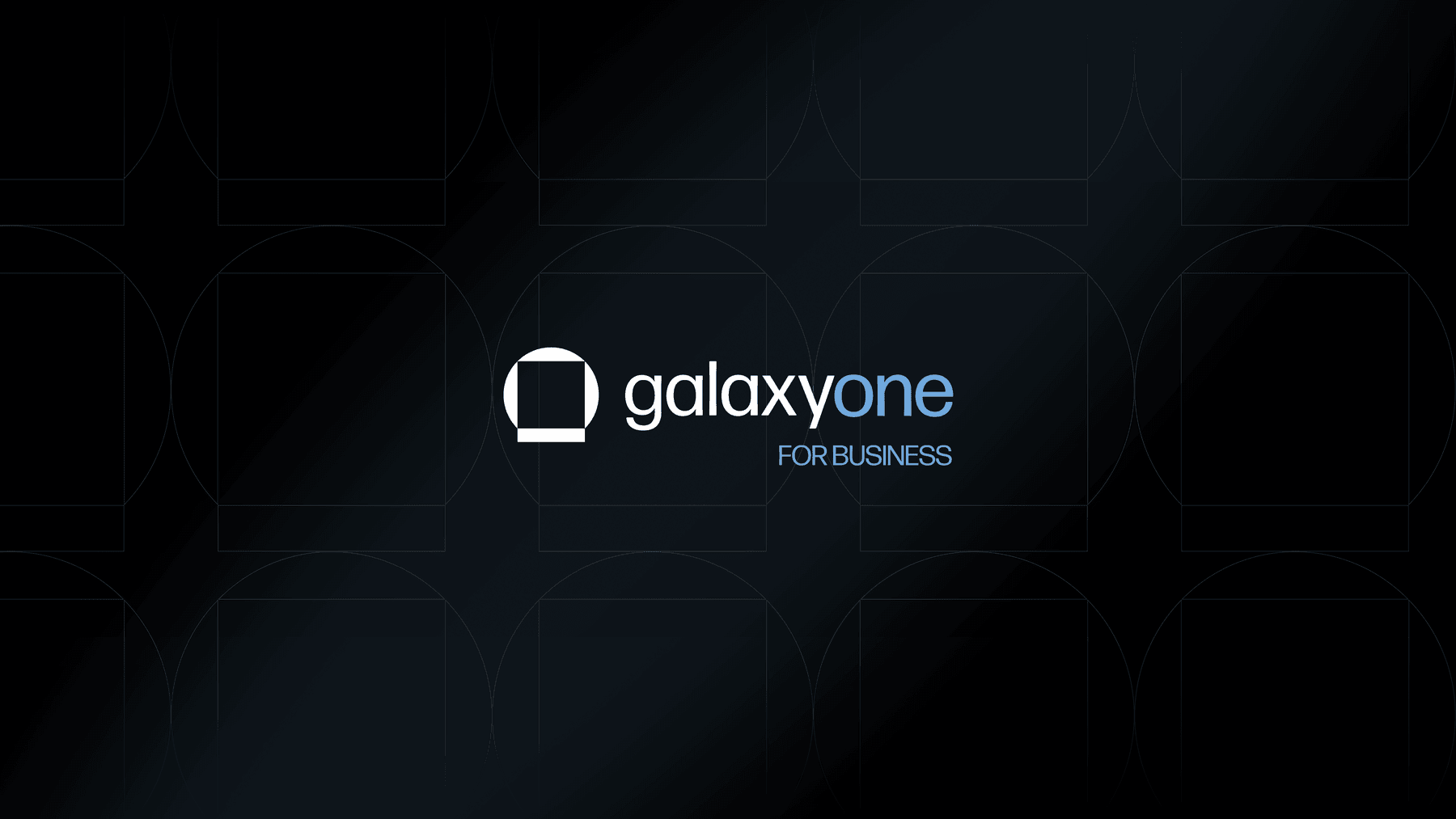 GalaxyOne for Business: Unified Multi-Asset Treasury Management ...