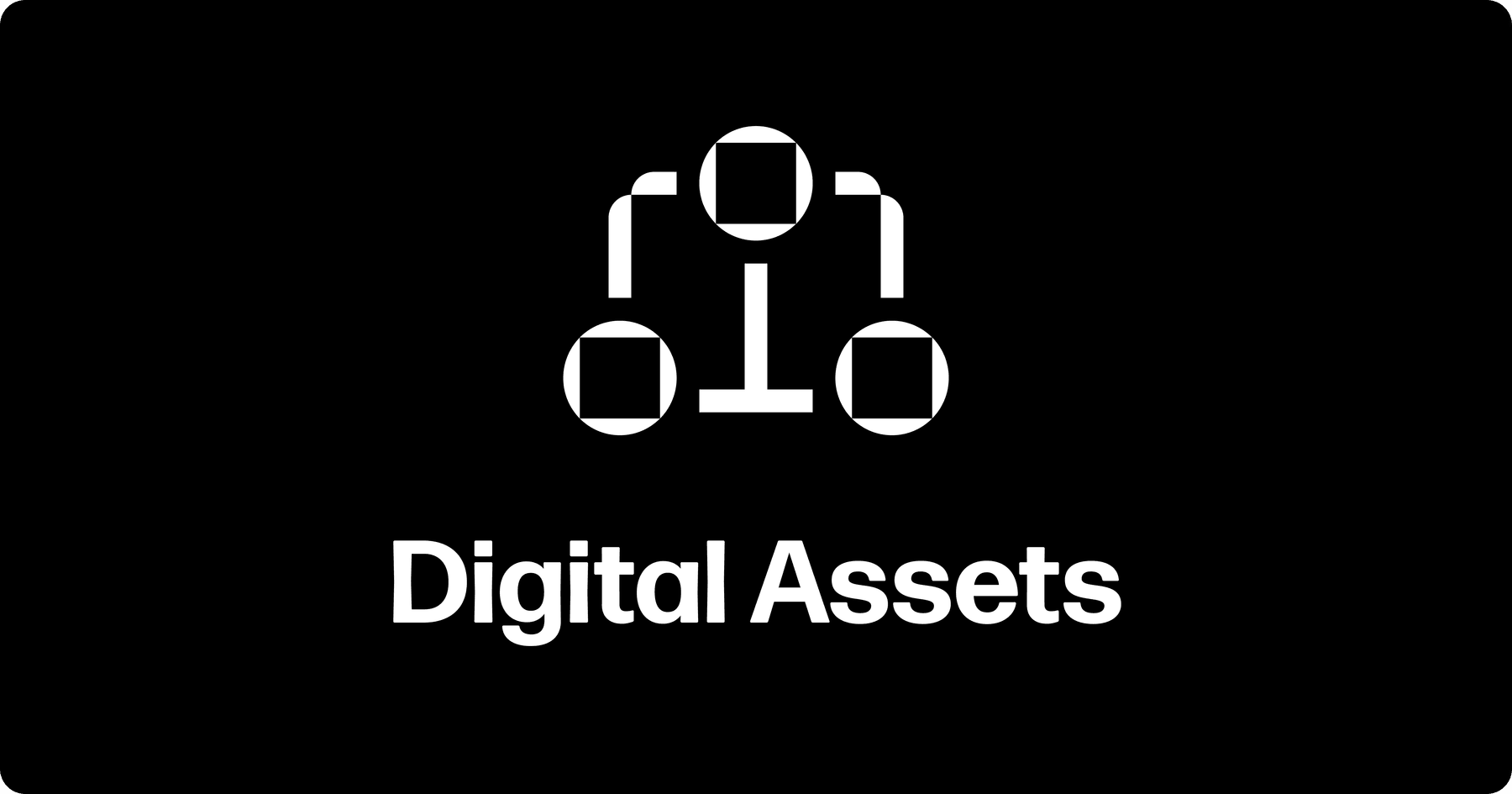 Serving the Digital Asset Ecosystem End-to-End