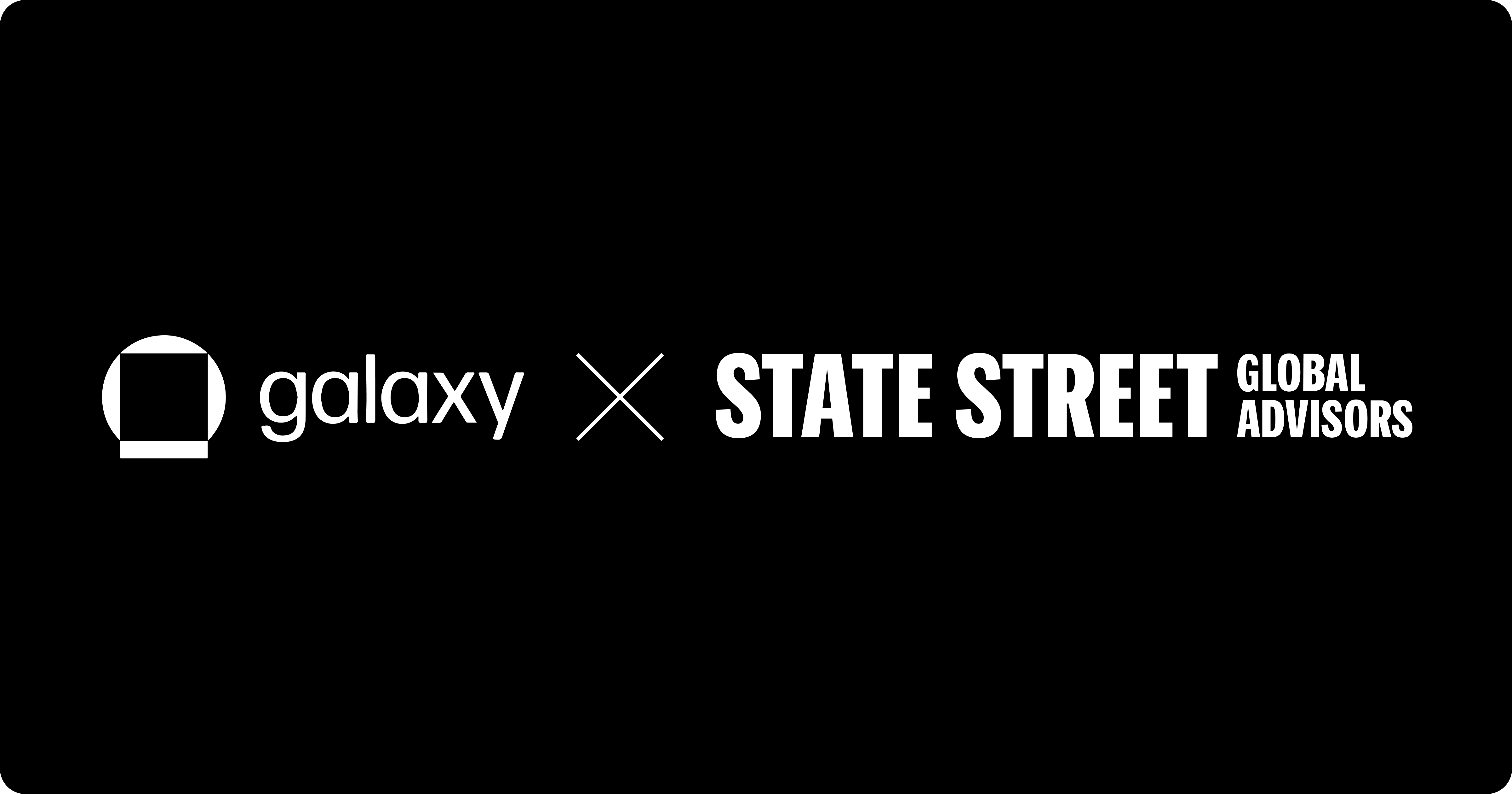 ​​State Street Global Advisors Debuts Three Digital Asset and Disruptive Technology ETFs Actively Managed By Galaxy Asset Management - Thumbnail