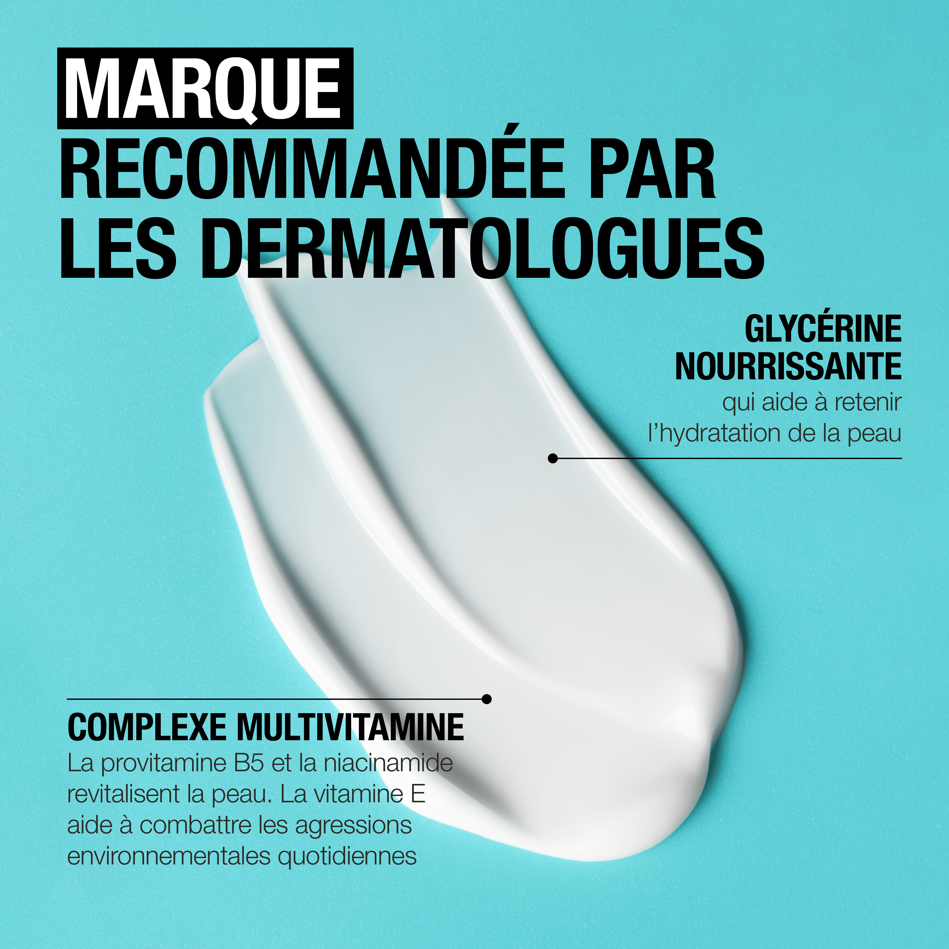 Trace du produit sur fond bleu avec la mention « Marque recommandée par les dermatologues »