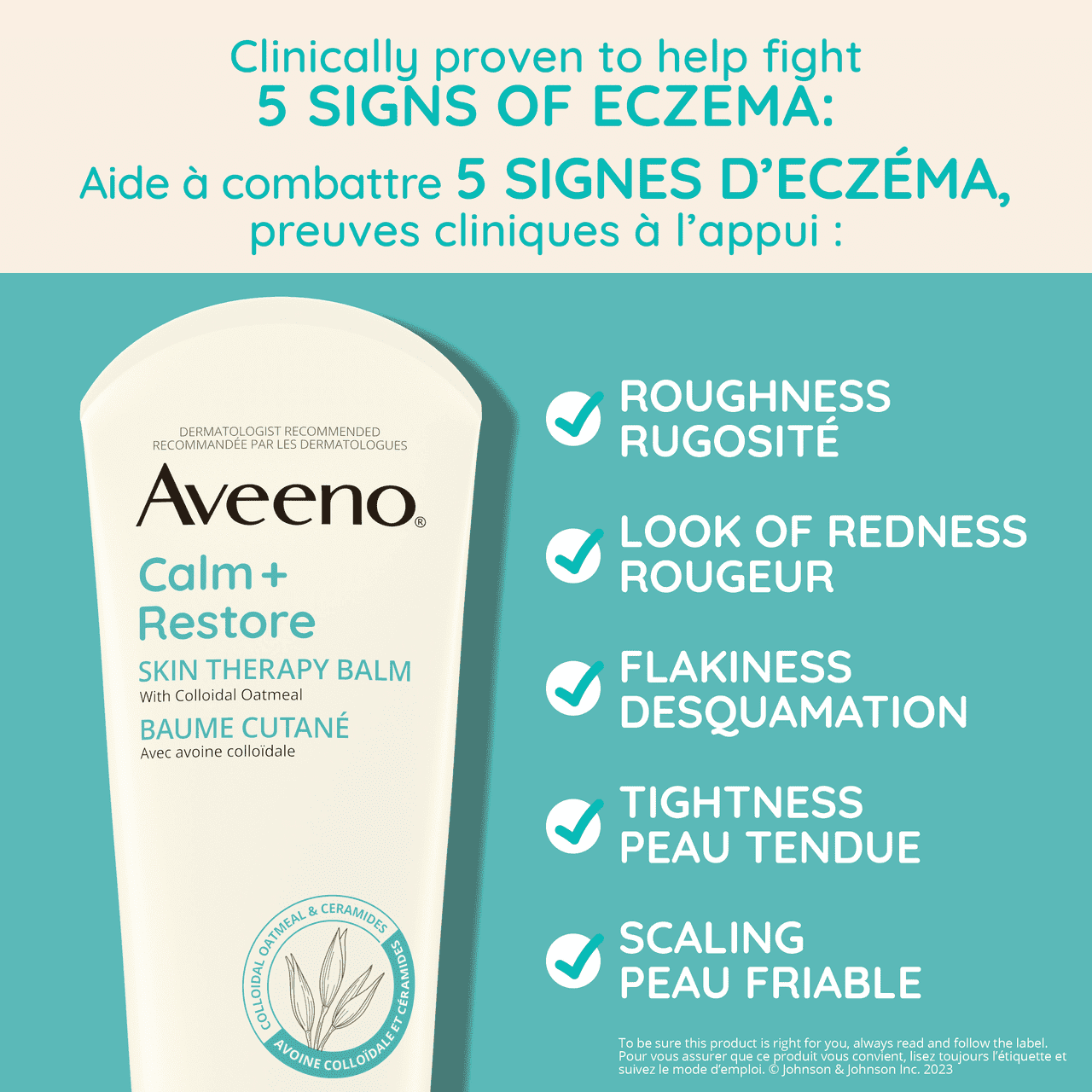 Baume cutané AVEENO® Calm + Restore et revendication disant « Aide à combattre 5 signes d’eczéma, preuves cliniques à l’appui : rugosité, rougeur, desquamation, peau tendue et peau friable » 