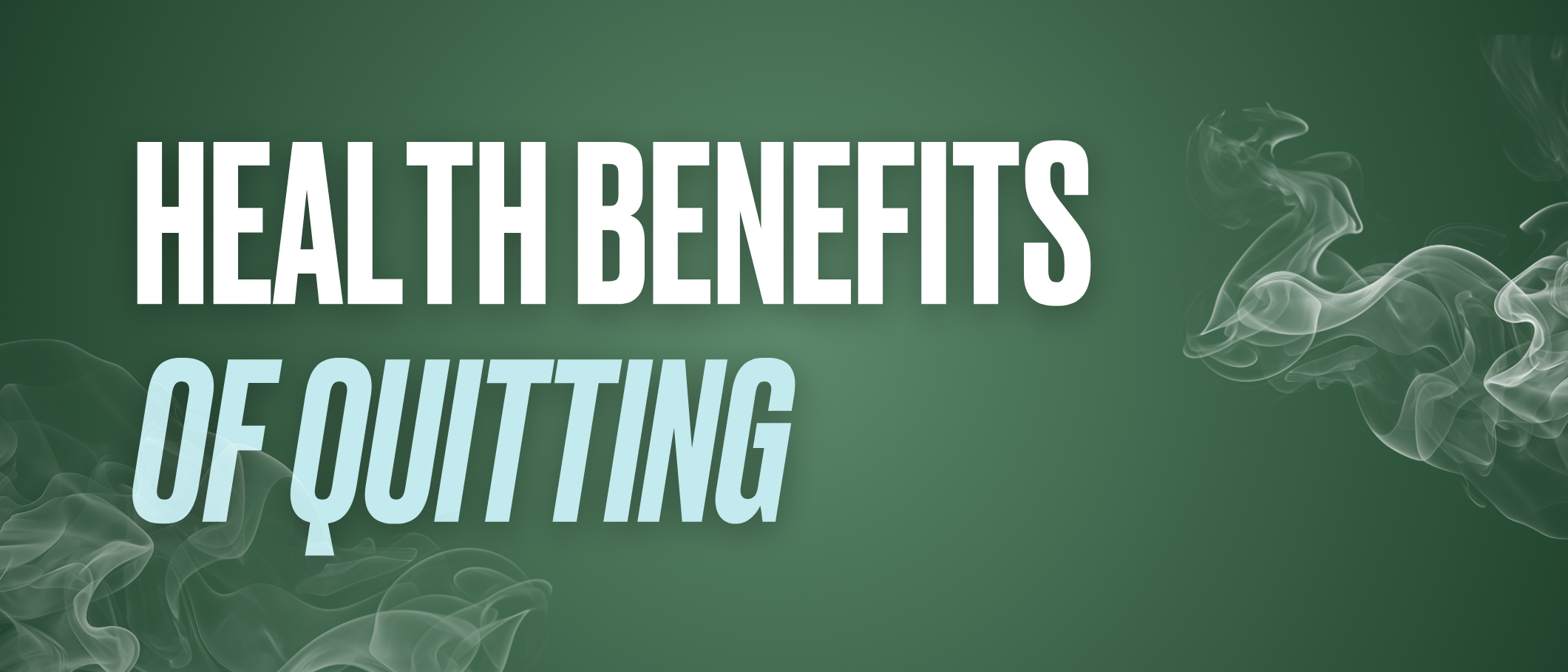 Health benefits of quitting.