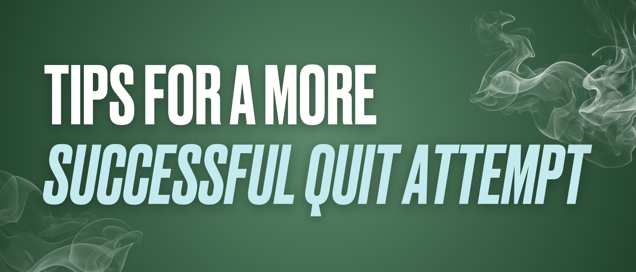 Tips for a more successful quit attempt