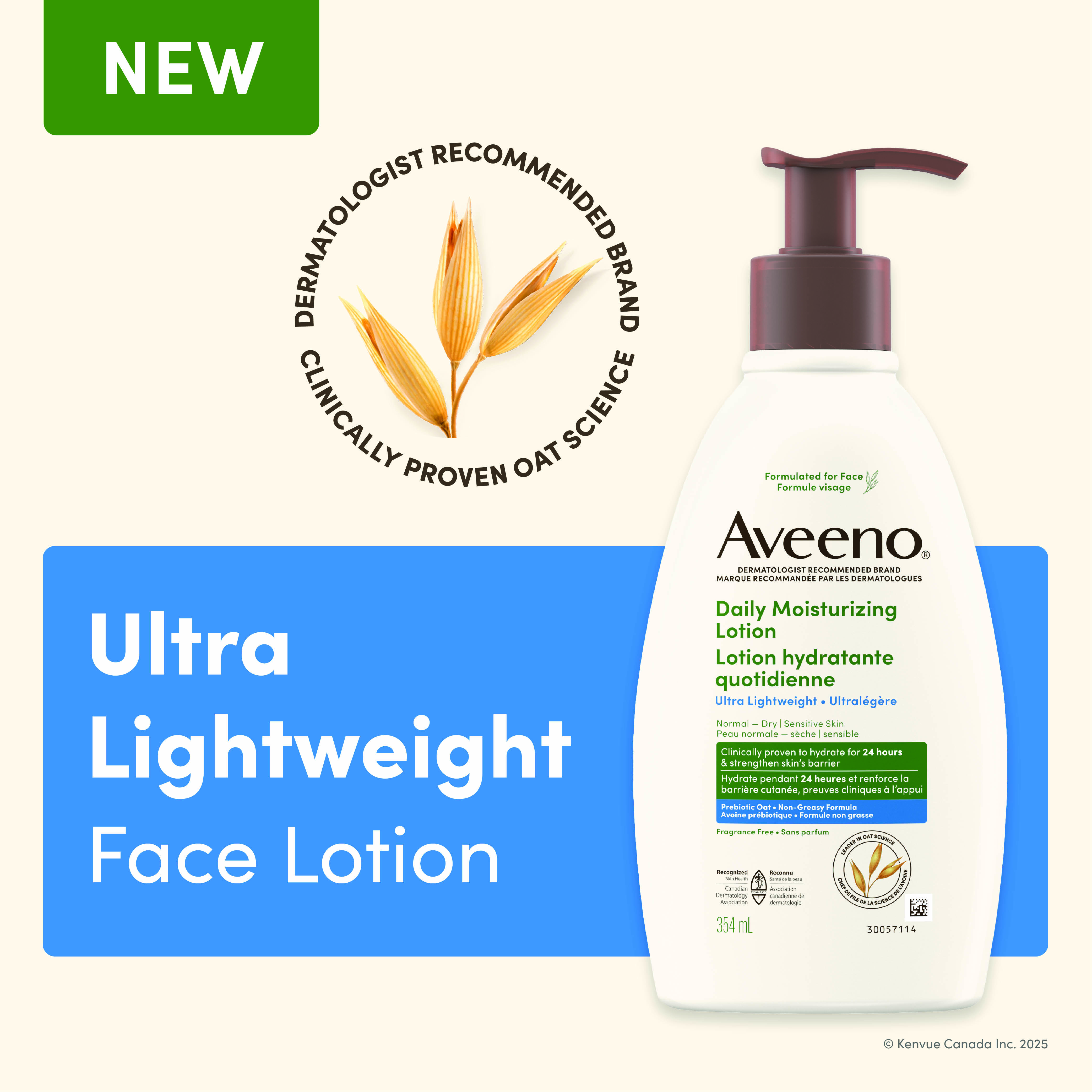 Front shot of Aveeno® Daily Moisturizing Lotion Ultra Lightweight, 354mL pump bottle, and claims stating “Clinically proven oat science and Dermatologist Recommended Brand”