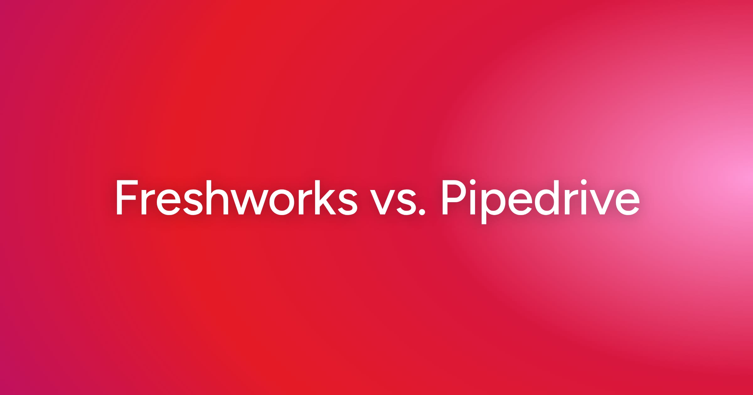 og-freshworks-vs-pipedrive
