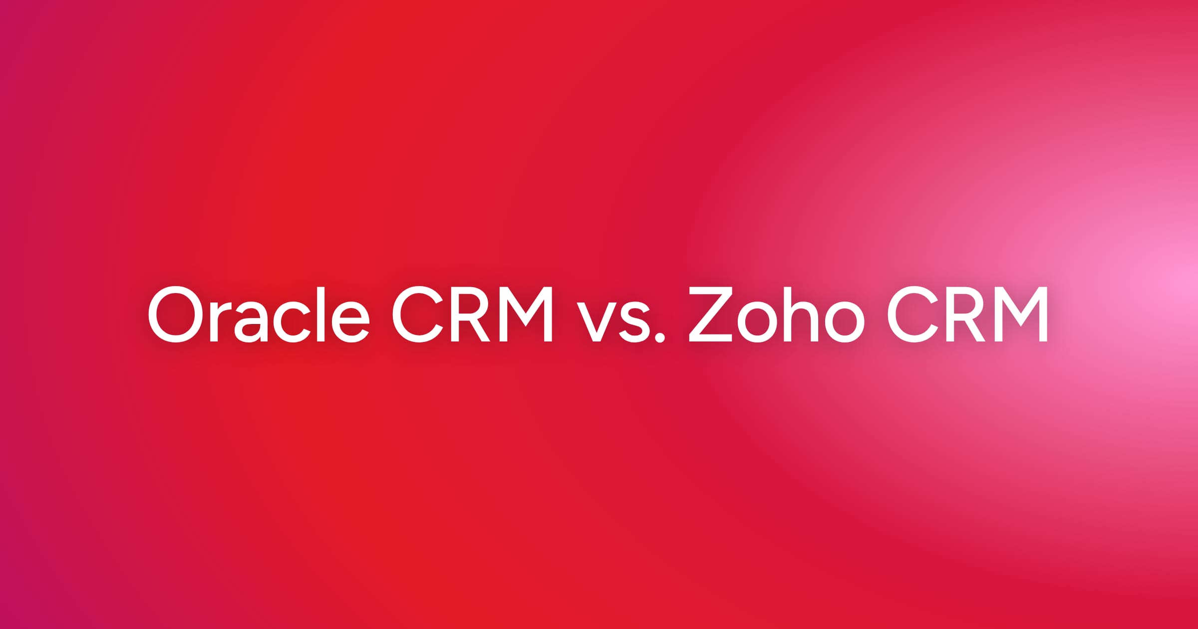 og-oracle-crm-vs-zoho-crm