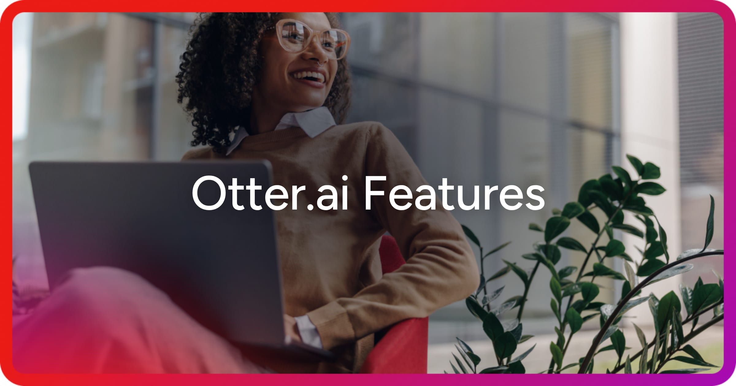 og-otter-ai-features