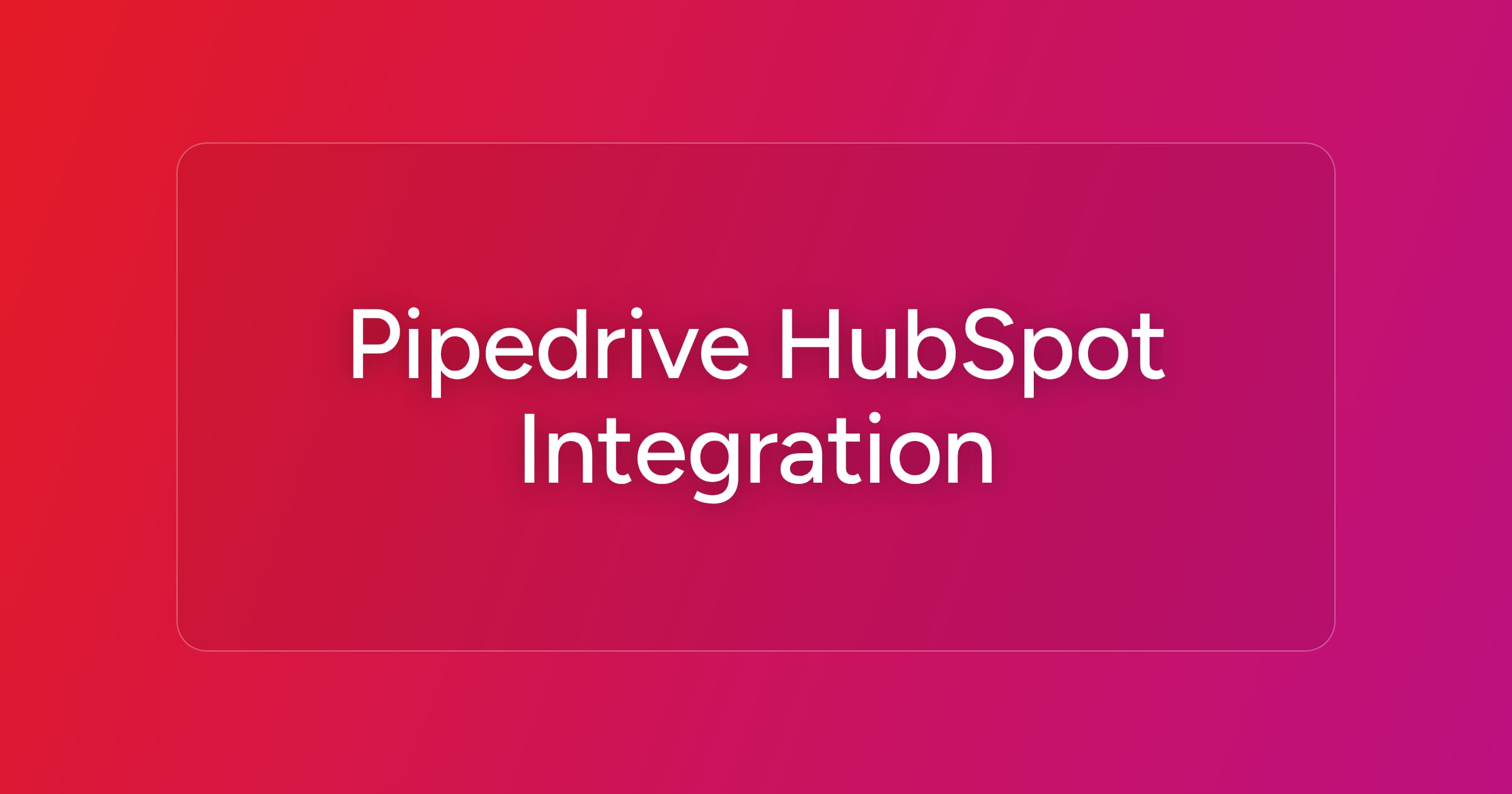 og-pipedrive-hubspot-integration
