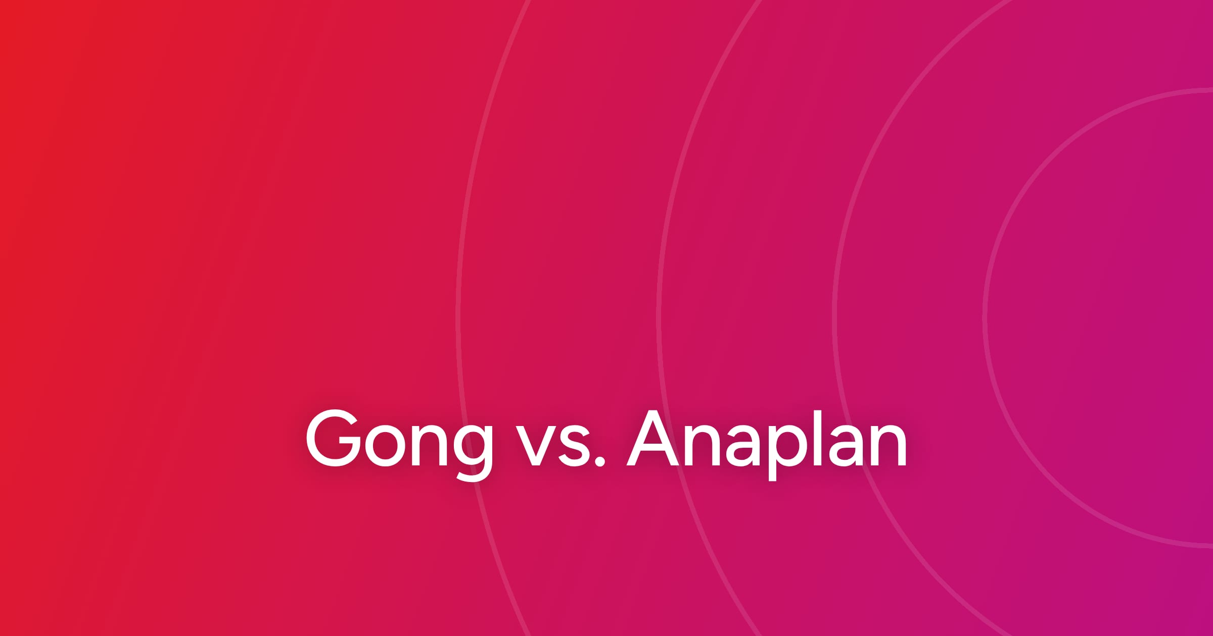 og-gong-vs-anaplan