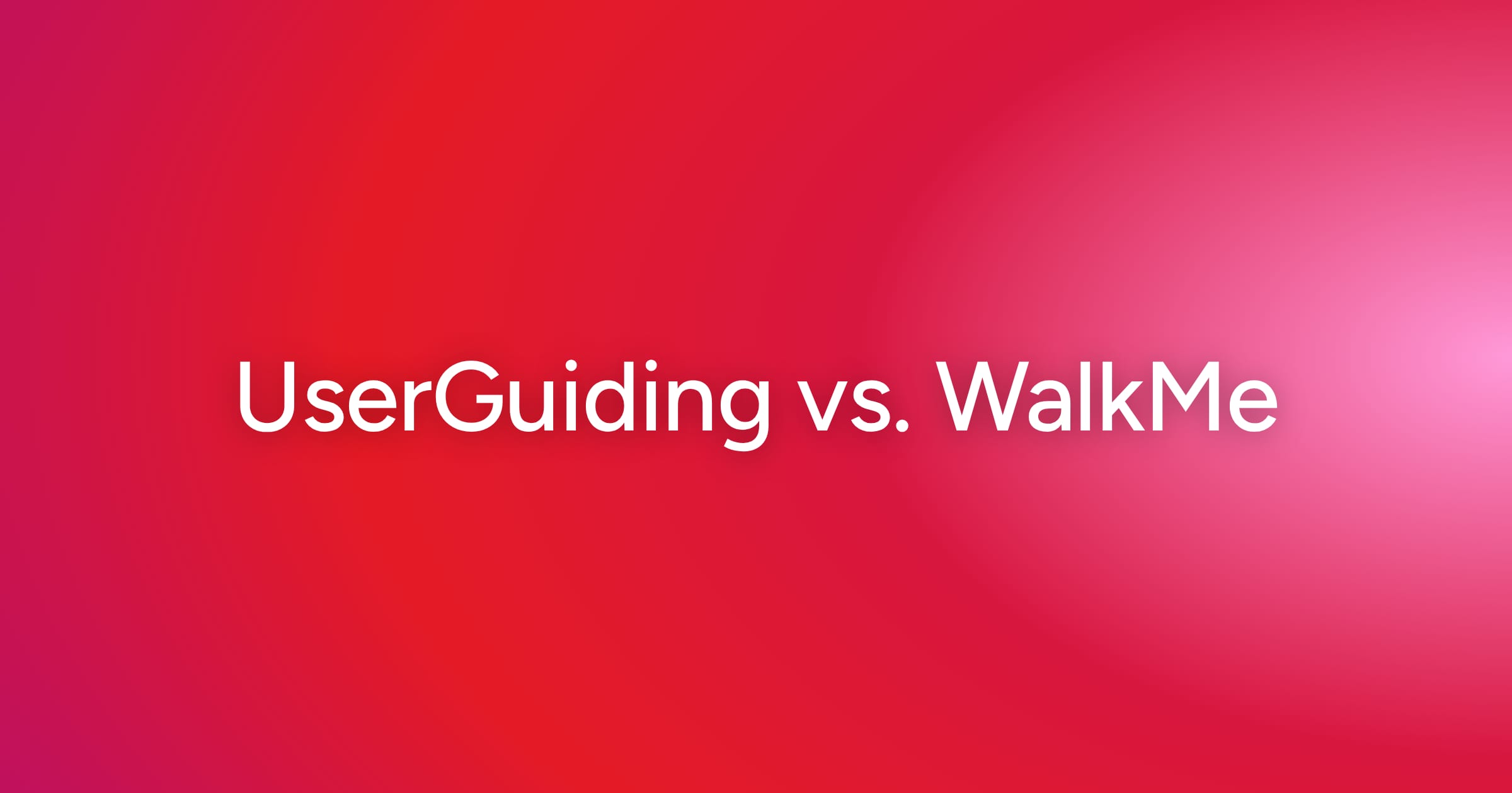 og-userguiding-vs-walkme