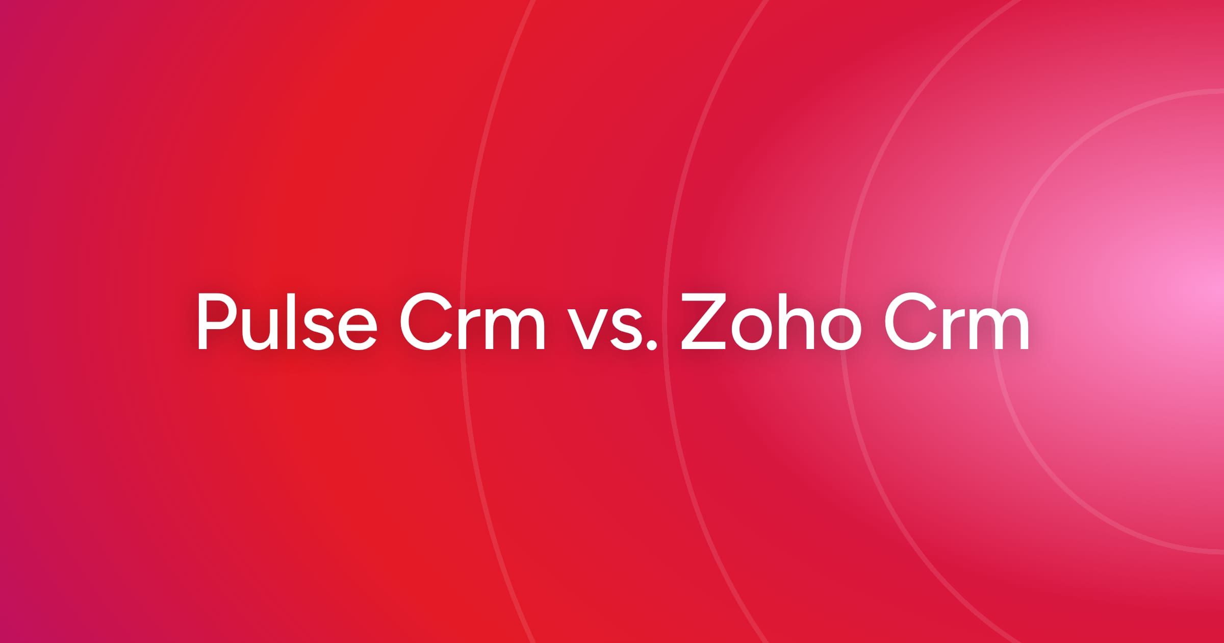 og-pulse-crm-vs-zoho-crm