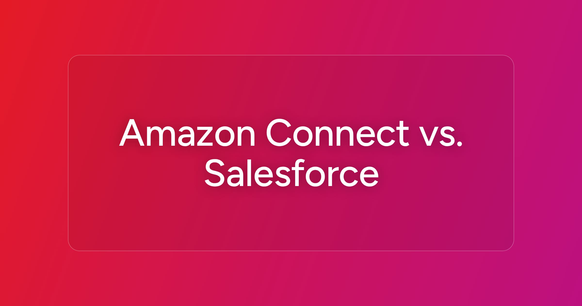 og-amazon-connect-vs-salesforce
