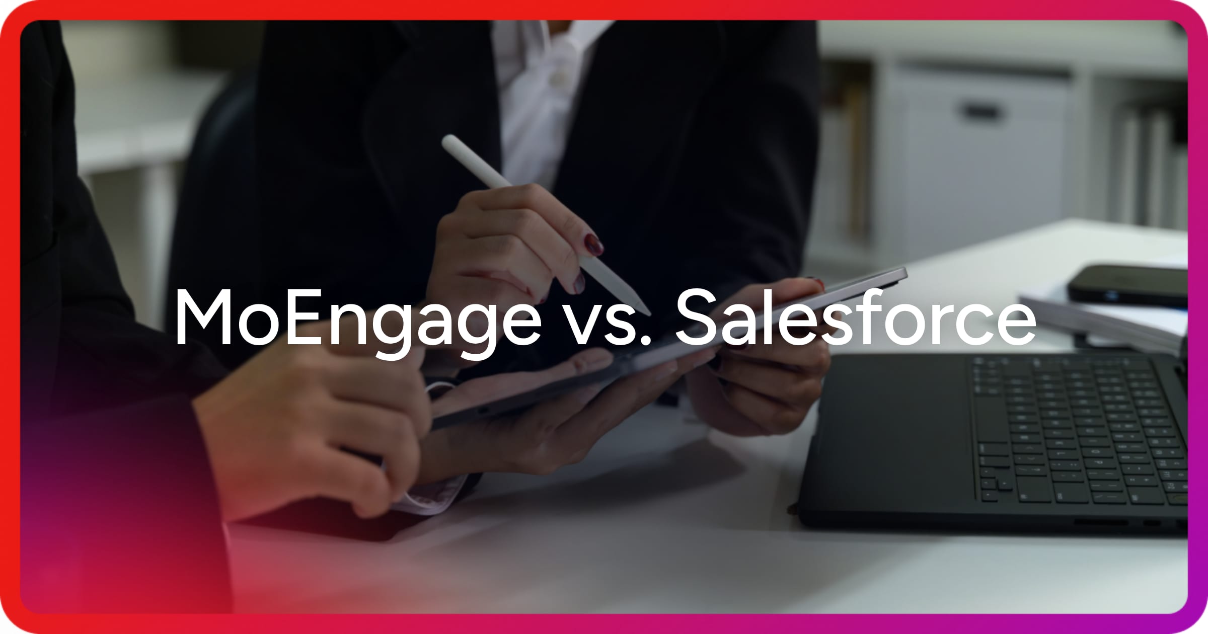 og-moengage-vs-salesforce