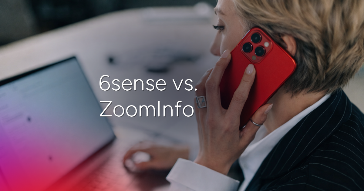 ZoomInfo vs. 6sense: Which GTM Platform Is Right for You?