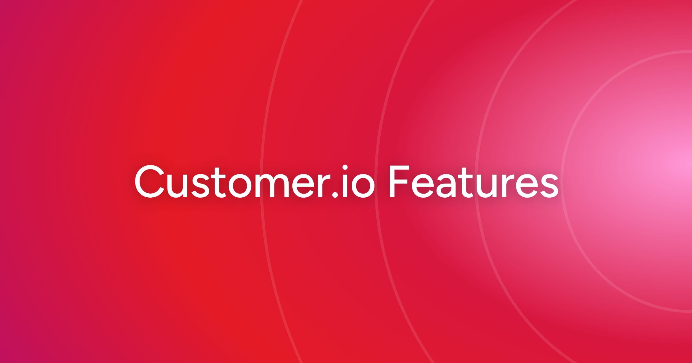 og-customer-io-features