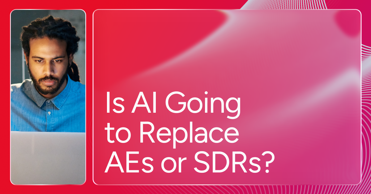 OG Image Is AI Going to Replace AEs or SDRs