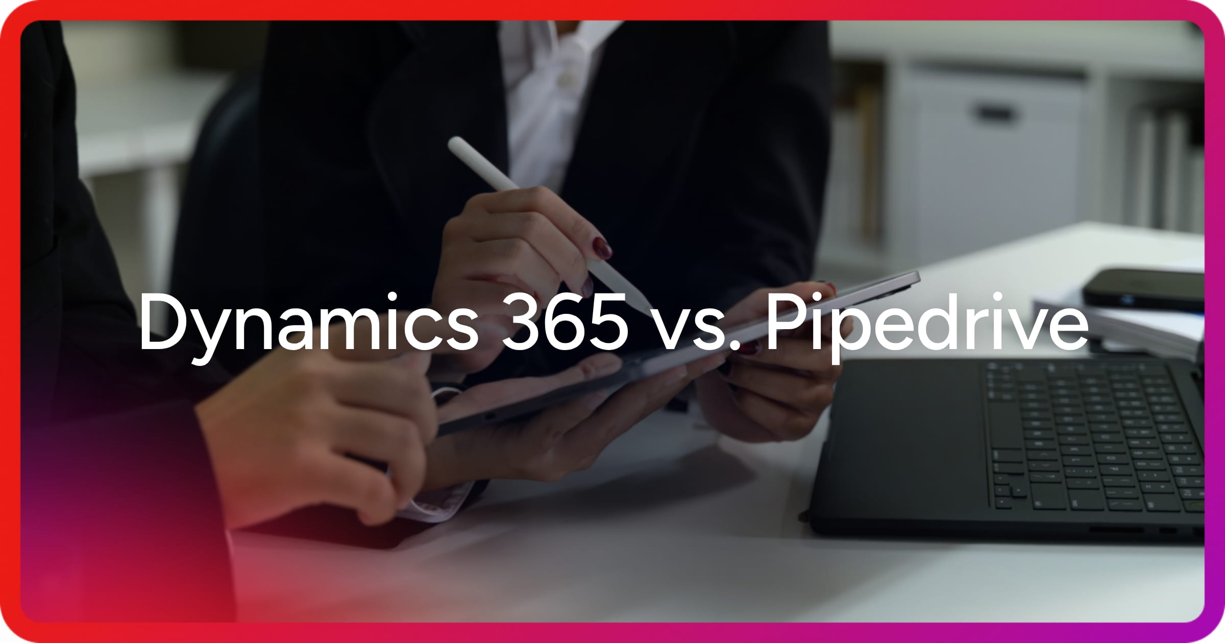 og-dynamics-365-vs-pipedrive