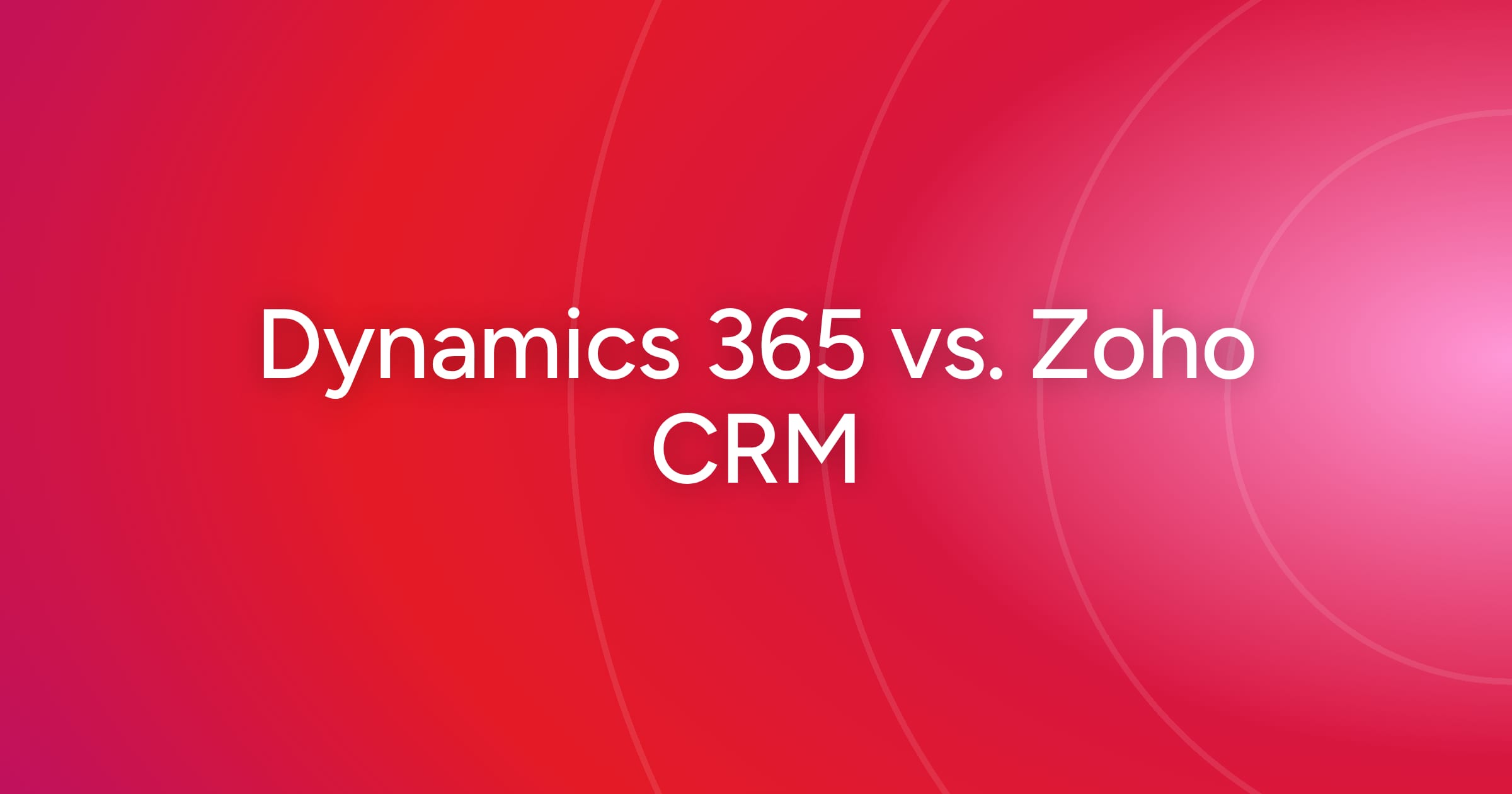 og-dynamics-365-vs-zoho-crm