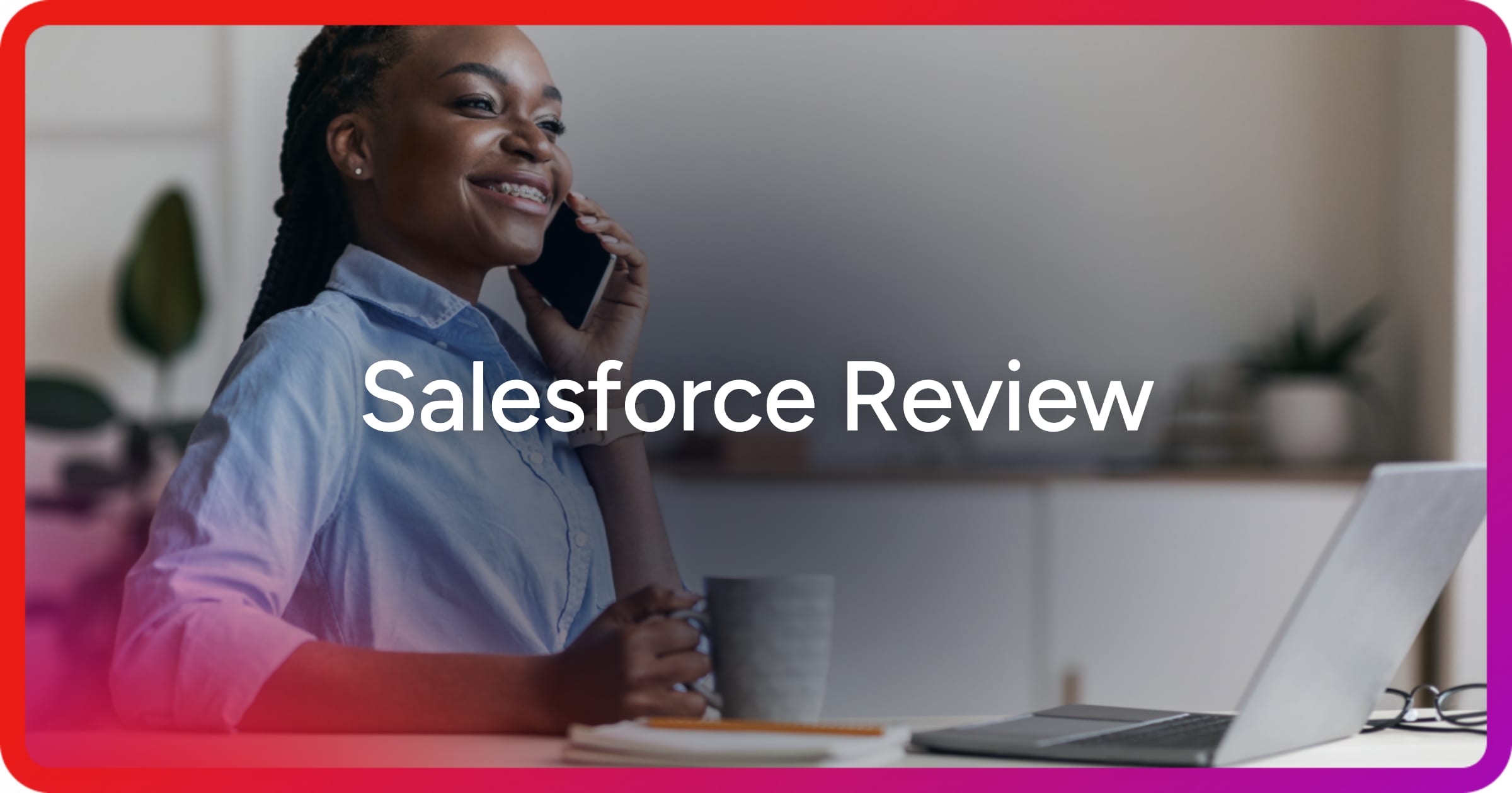 og-salesforce-review