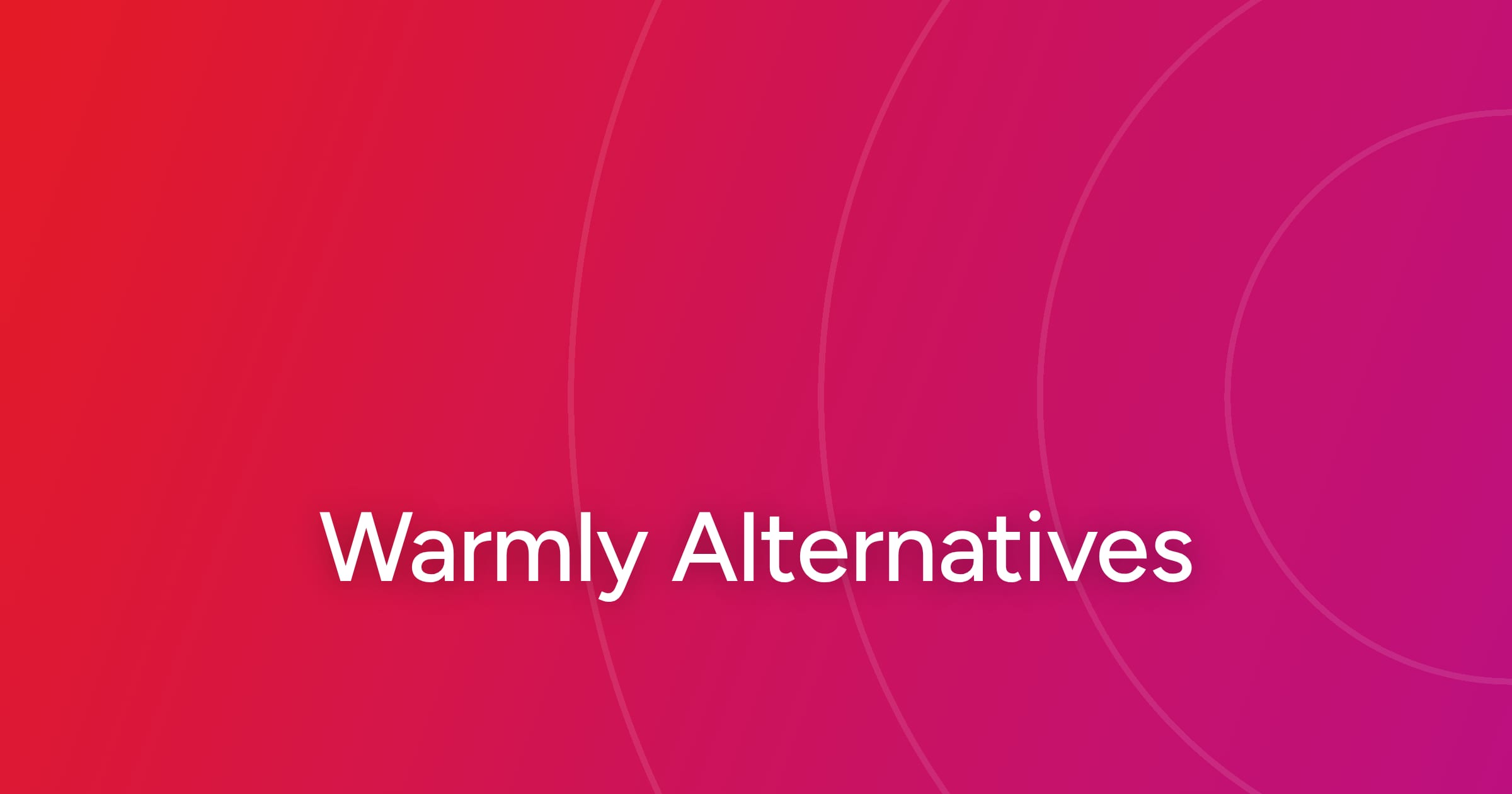 og-warmly-alternatives