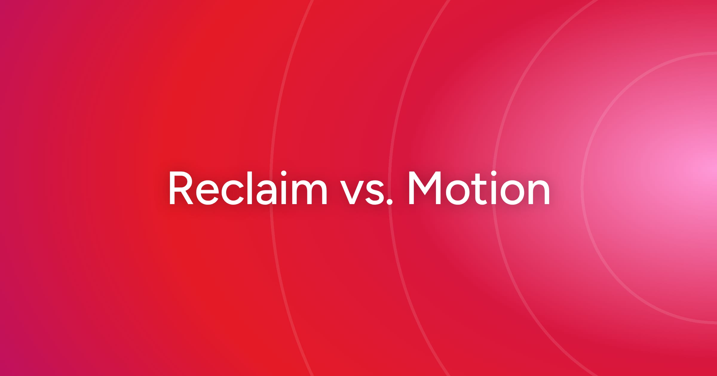 og-reclaim-vs-motion