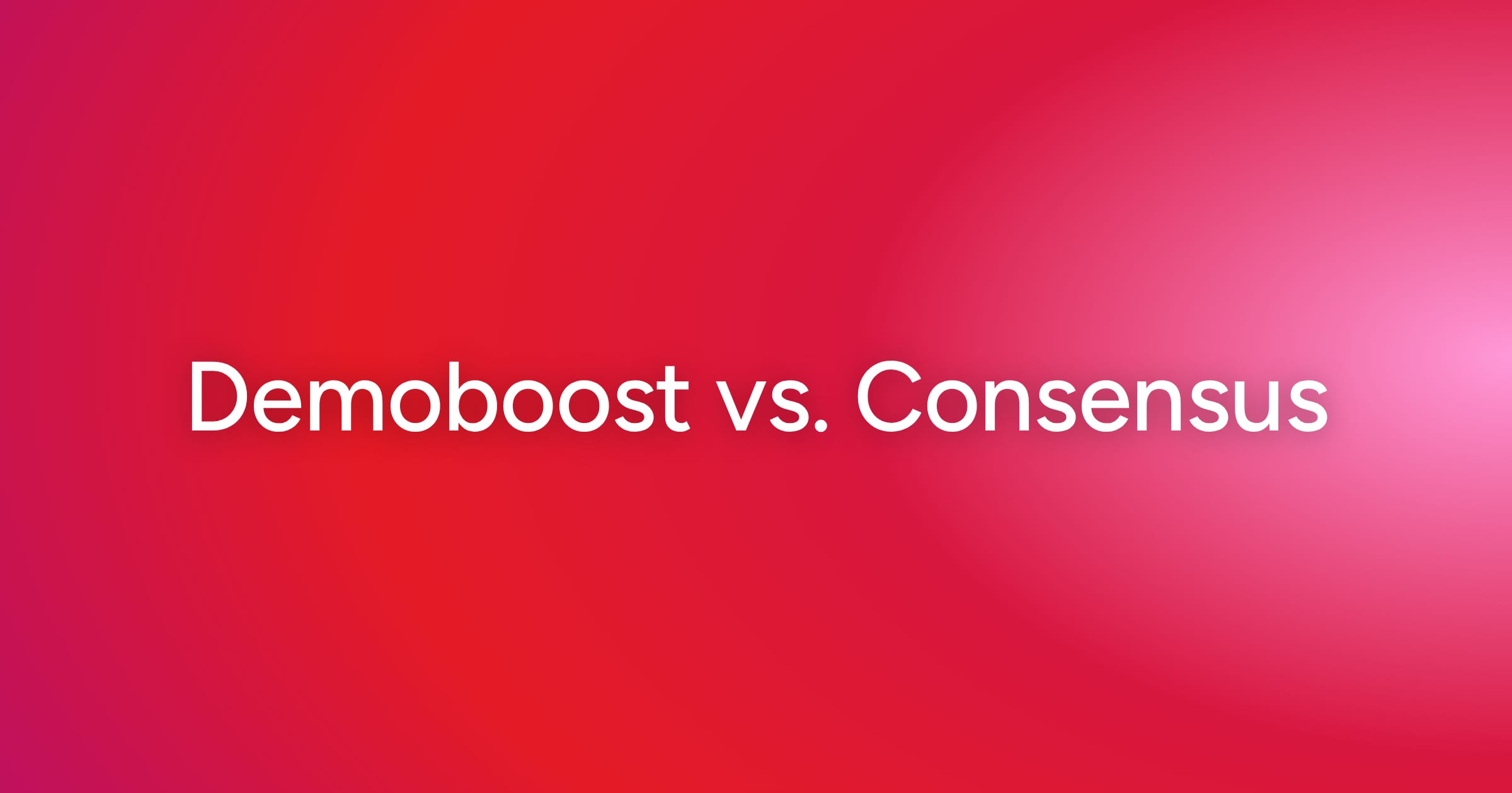 og-demoboost-vs-consensus