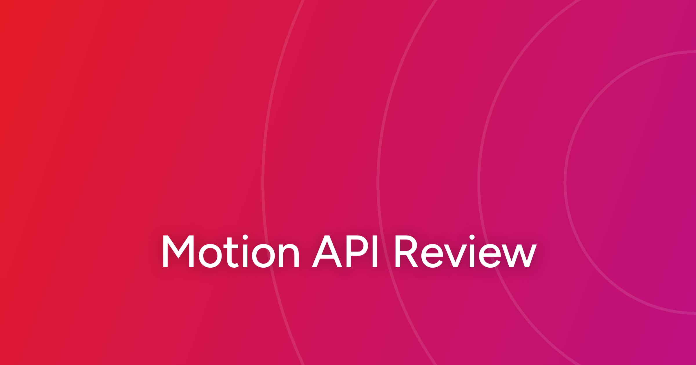 og-motion-api-review