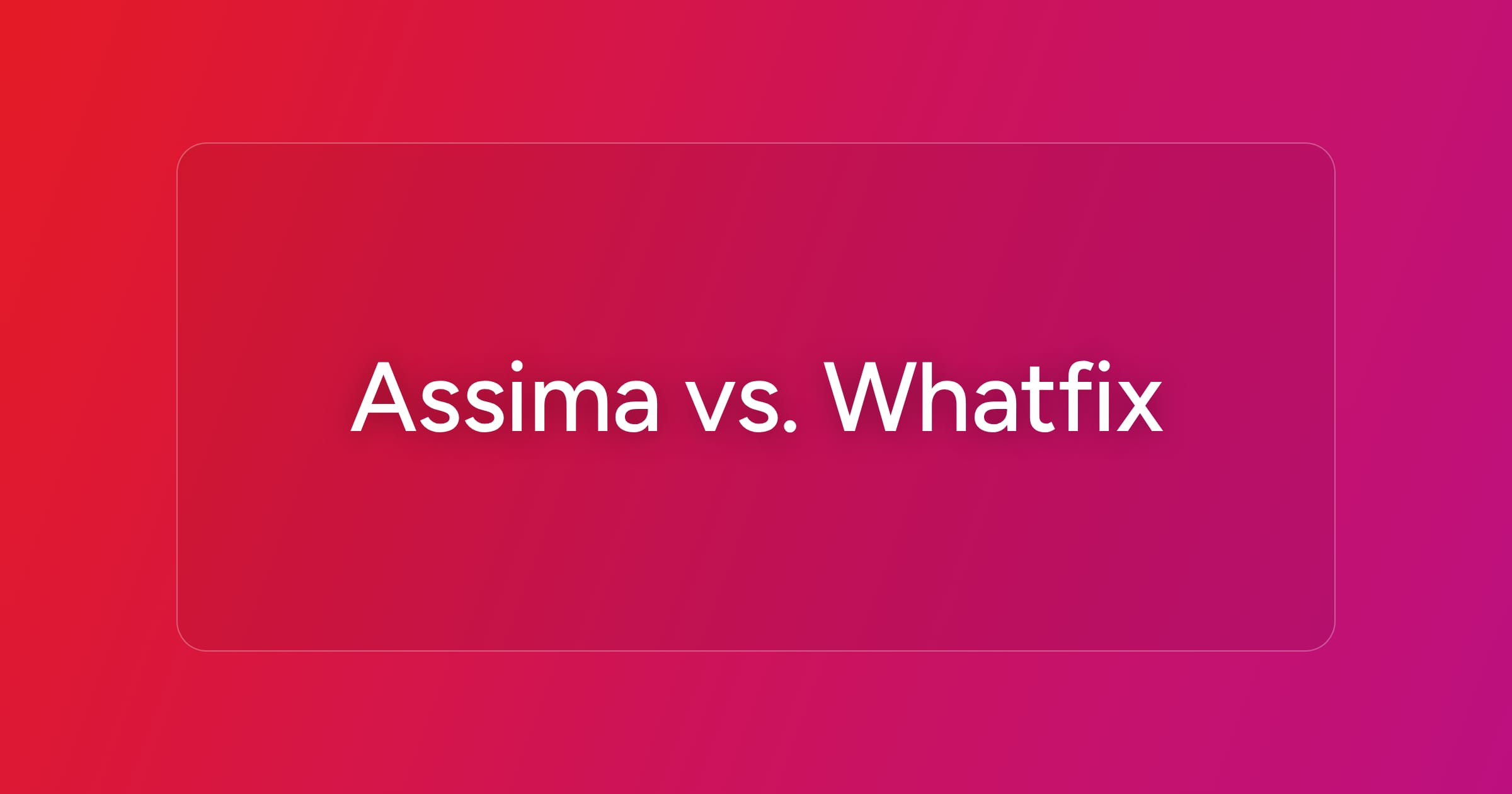 og-assima-vs-whatfix