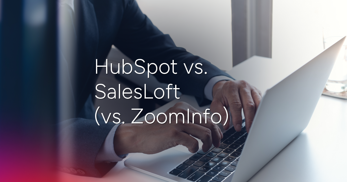 HubSpot vs. Salesloft (vs. ZoomInfo): Comprehensive Comparison [2026]