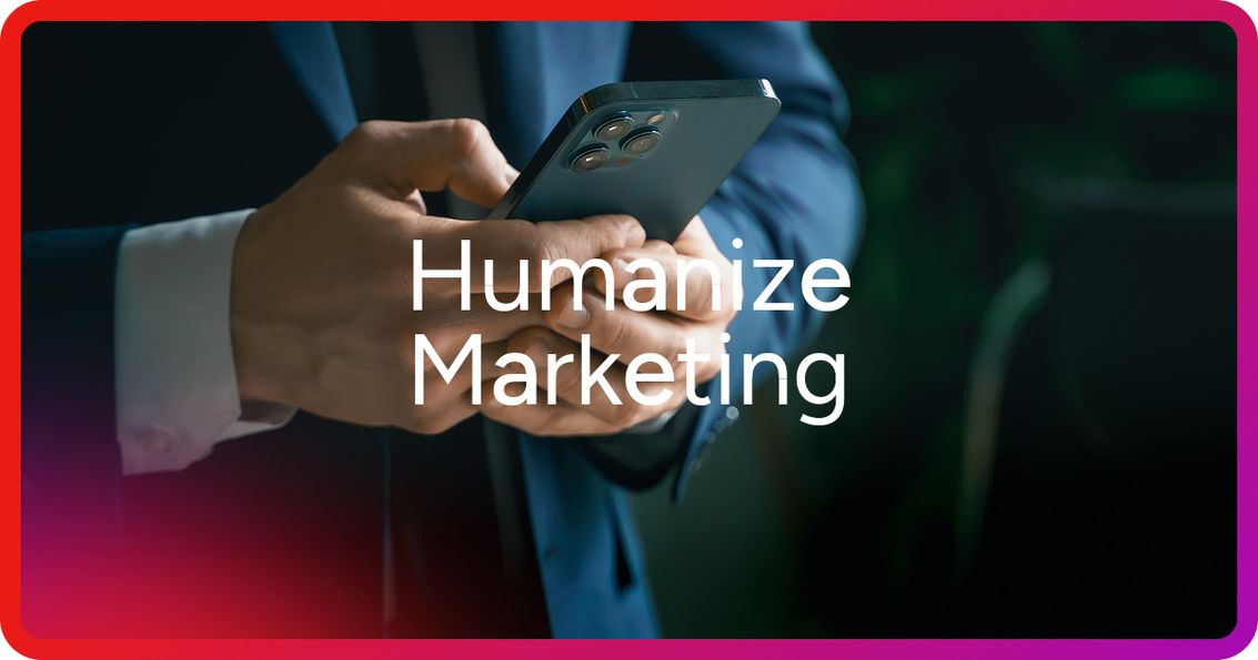 OG Image 6 Ways to Humanize Your Marketing Efforts