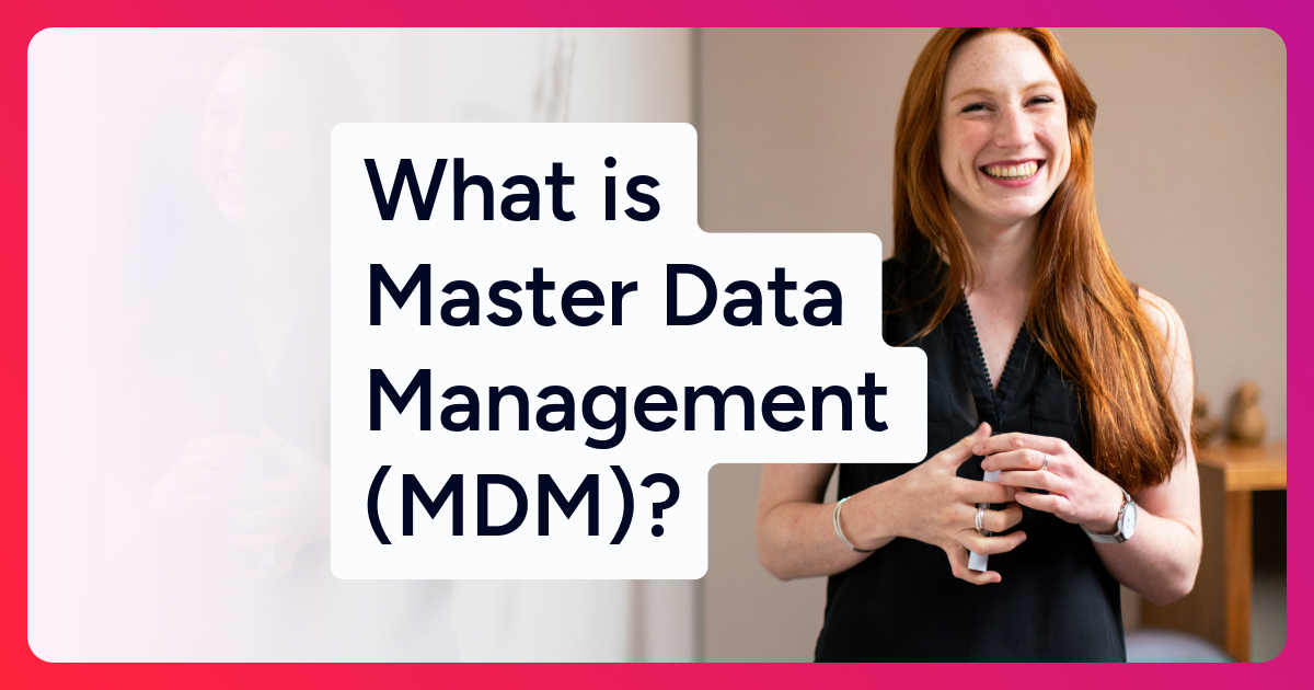 What is Master Data Management?