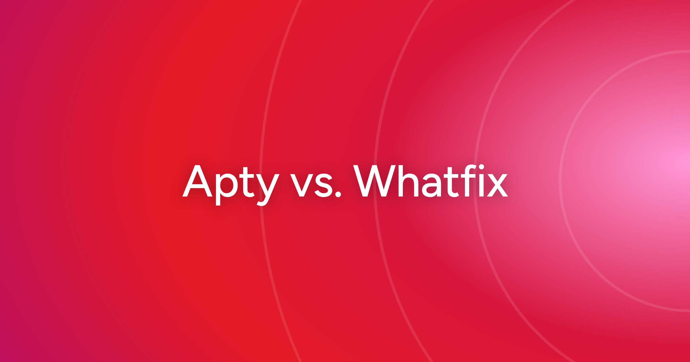 og-apty-vs-whatfix