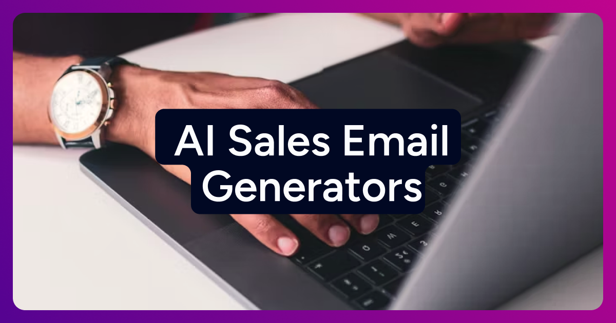 AI Sales Email Generators to Transform Your Outreach in 2025