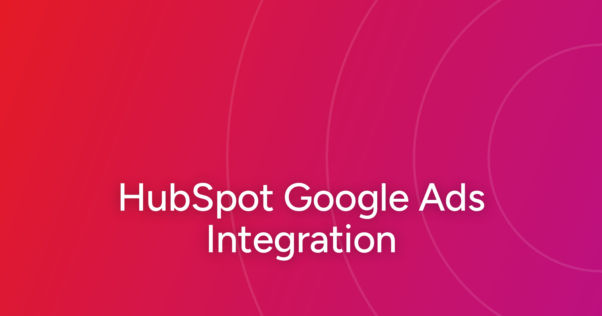 og-hubspot-google-ads-integration