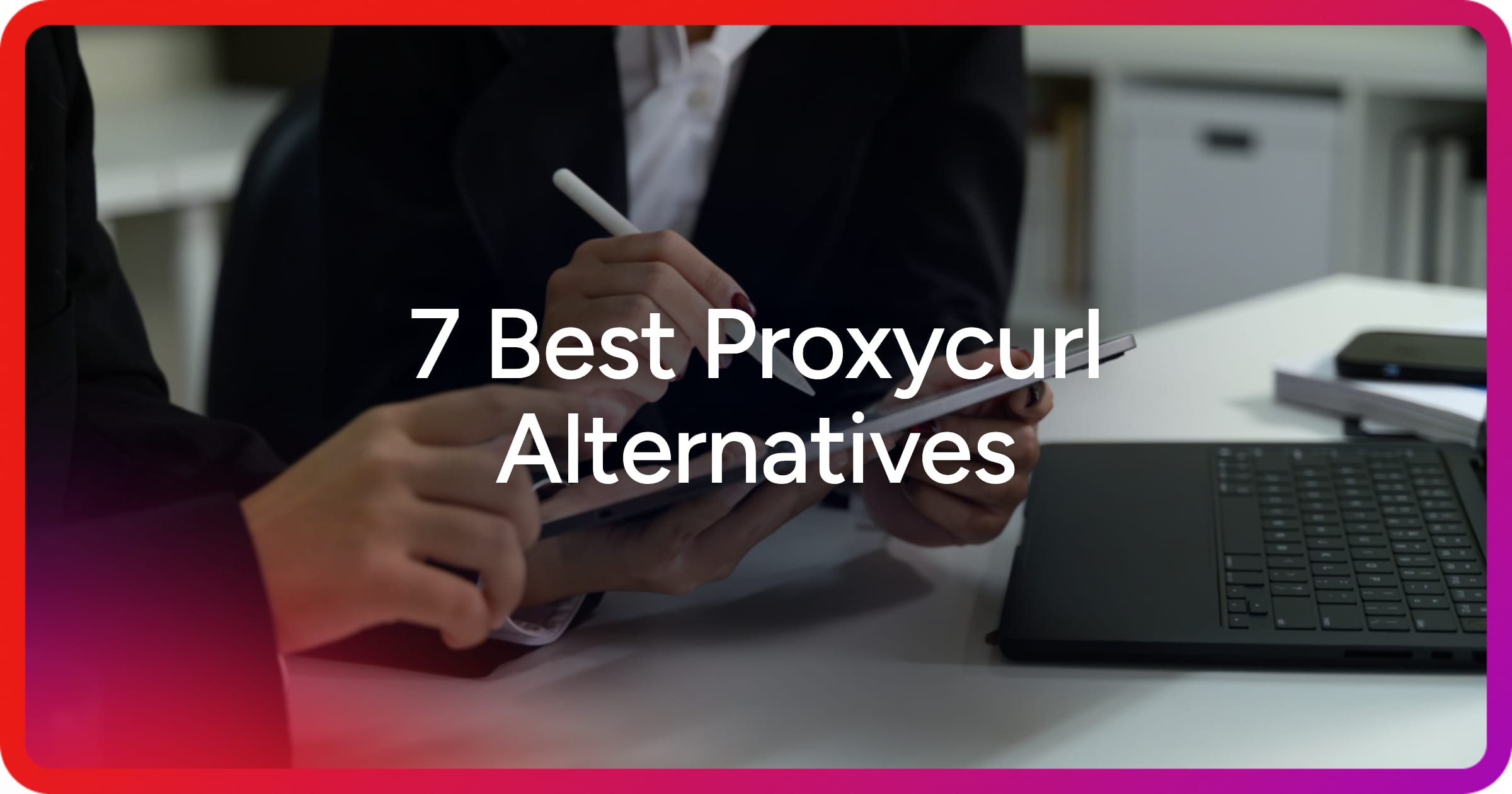 og-proxycurl-alternatives
