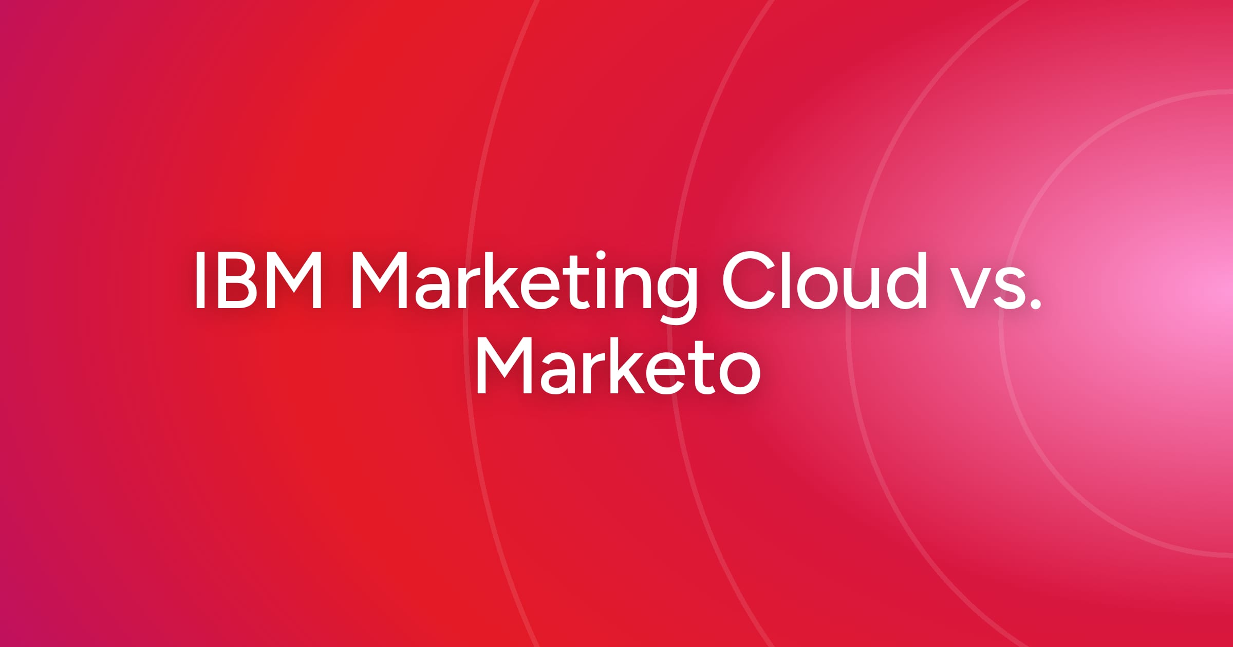 og-ibm-marketing-cloud-vs-marketo