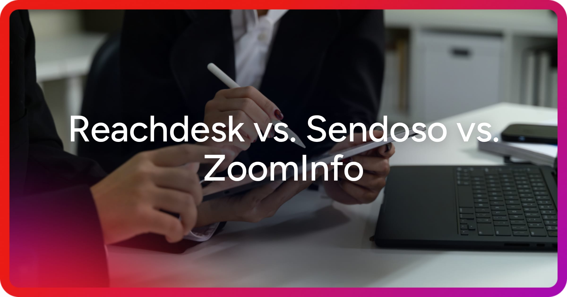 og-reachdesk-vs-sendoso