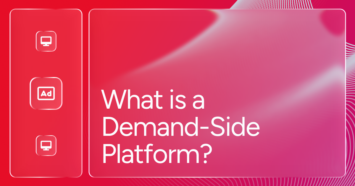 What is a Demand-Side Platform (DSP)