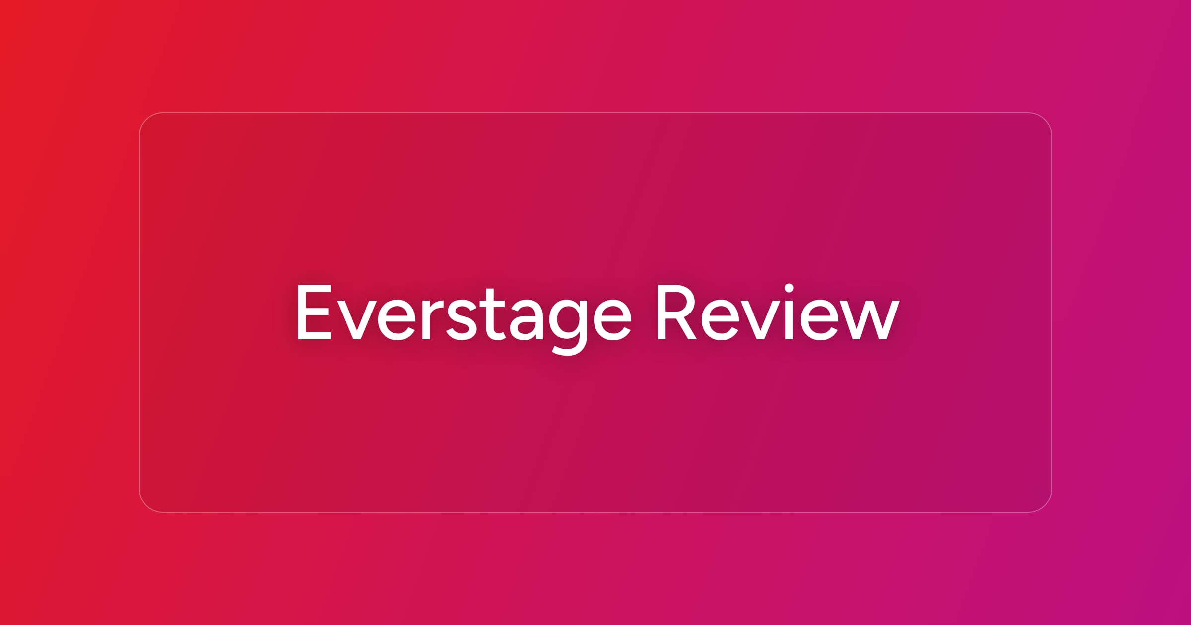 og-everstage-review
