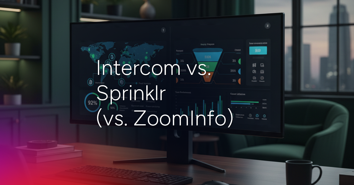 Intercom vs. Sprinklr (vs. ZoomInfo): Comprehensive Comparison [2026]