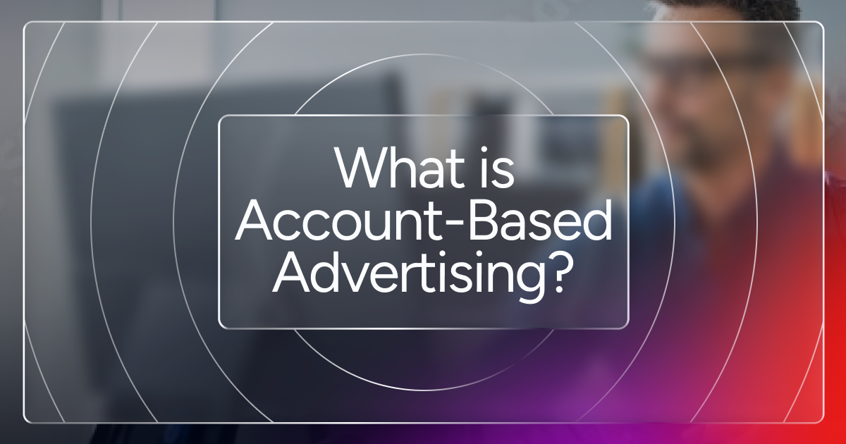OG Image What is Account-Based Advertising