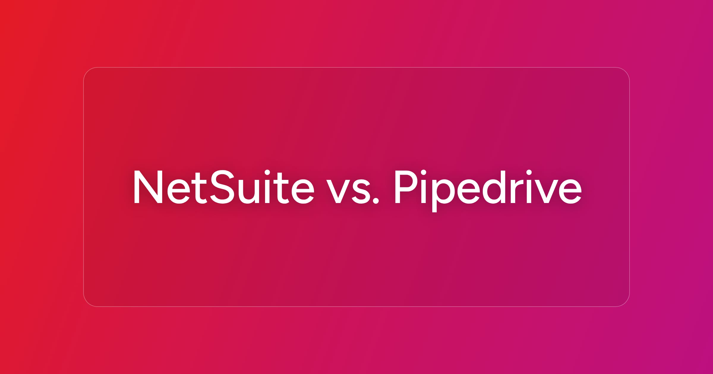 og-netsuite-vs-pipedrive