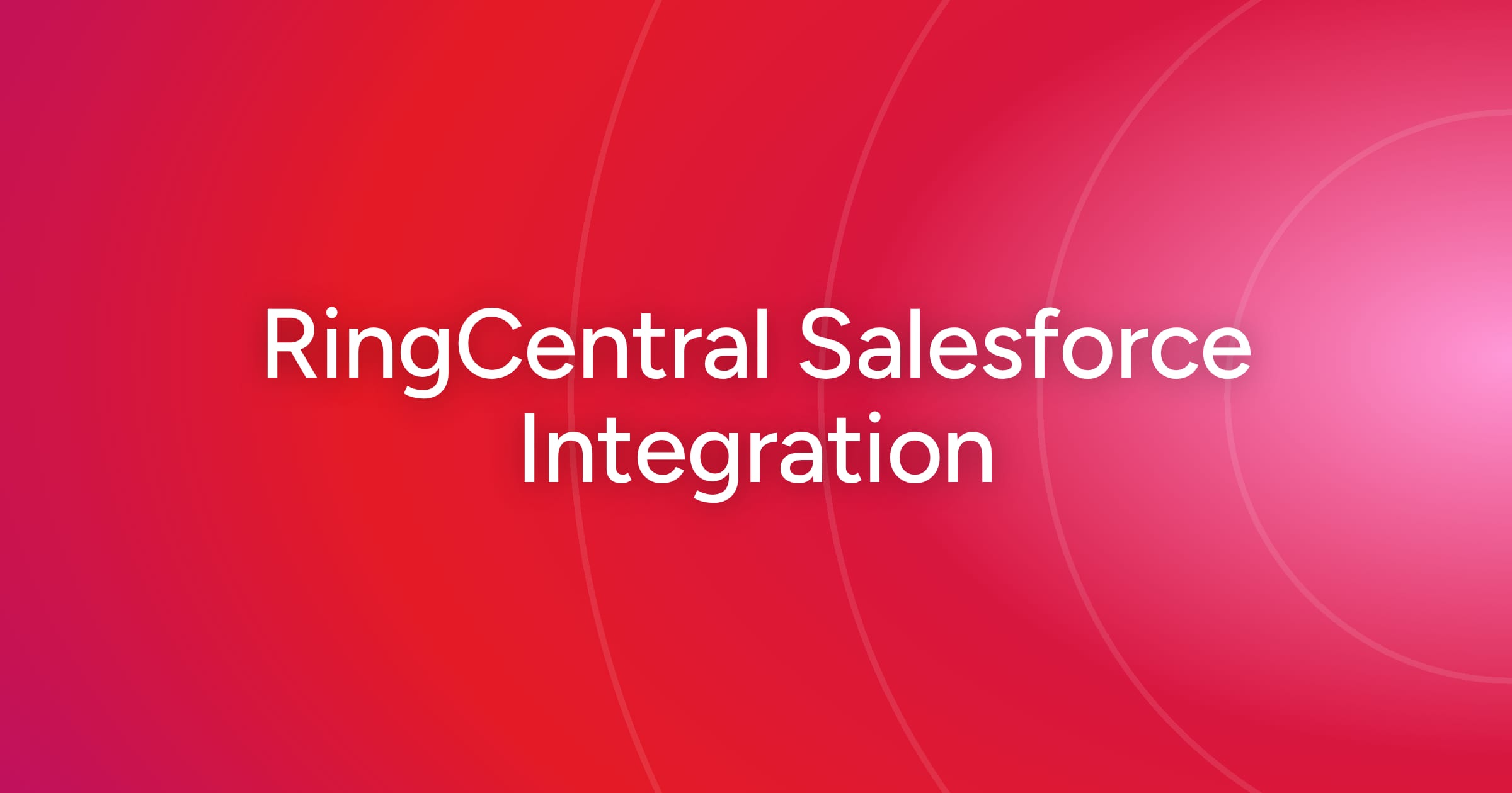 og-ringcentral-salesforce-integration