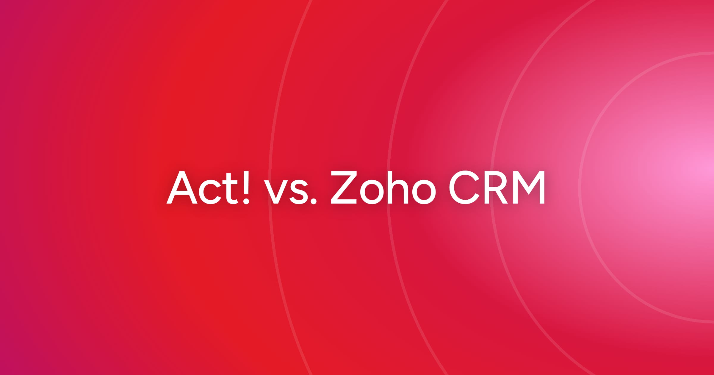 og-act-vs-zoho-crm
