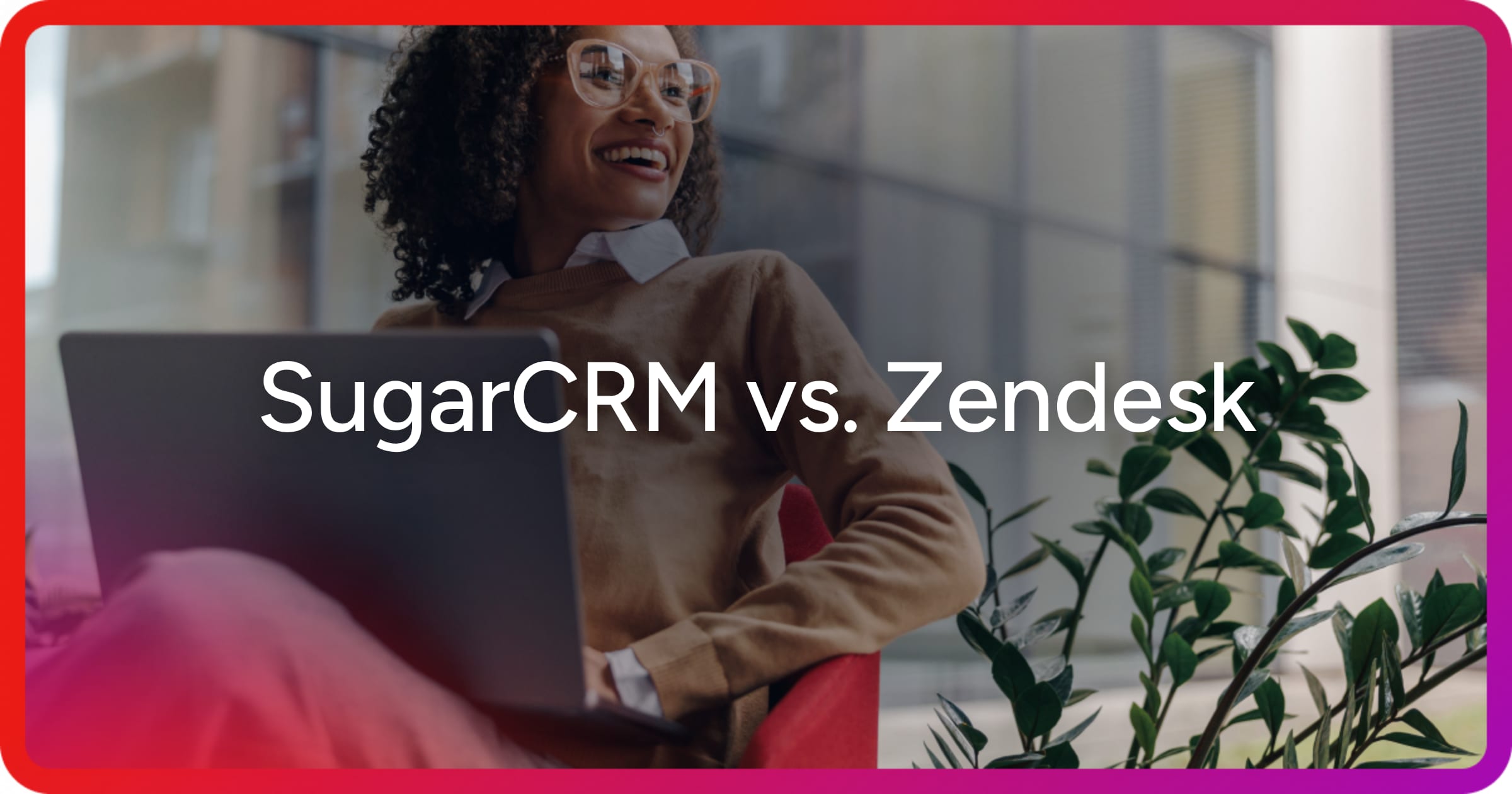 og-sugarcrm-vs-zendesk