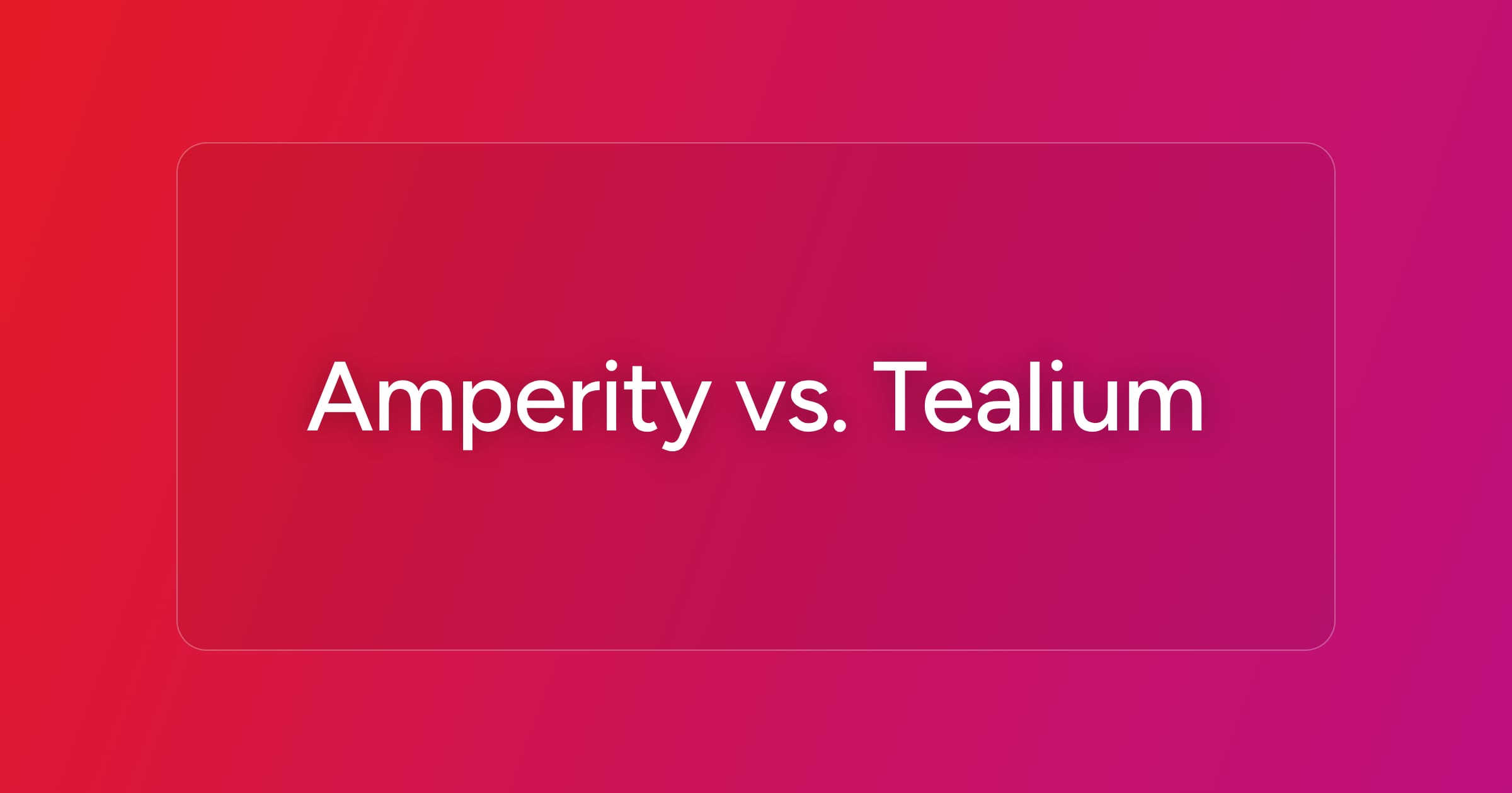 og-amperity-vs-tealium