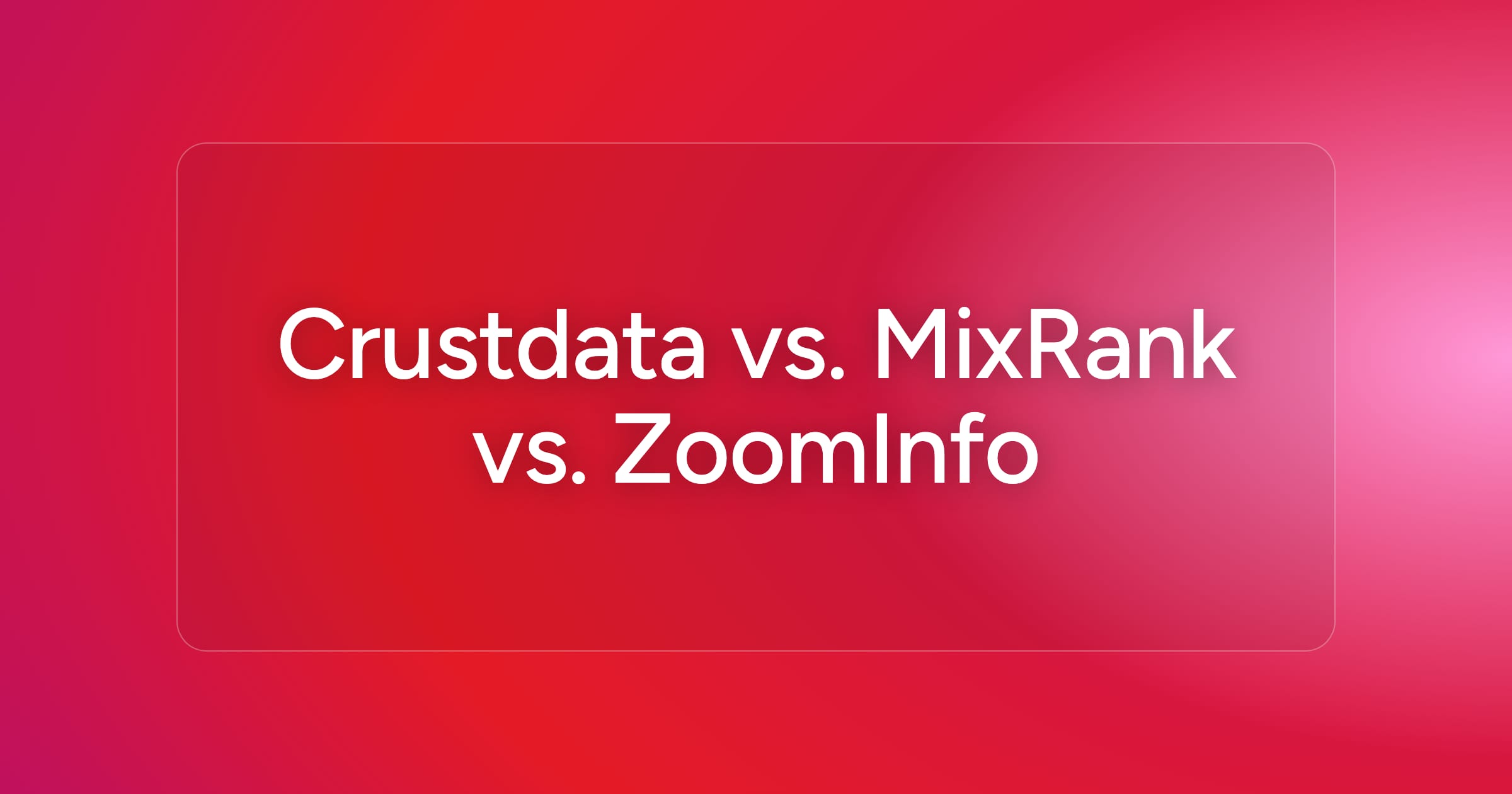 og-crustdata-vs-mixrank