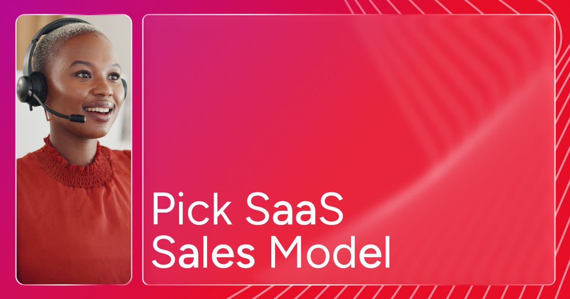OG Image SaaS Sales Models: How to Choose the Right Approach for Your Business