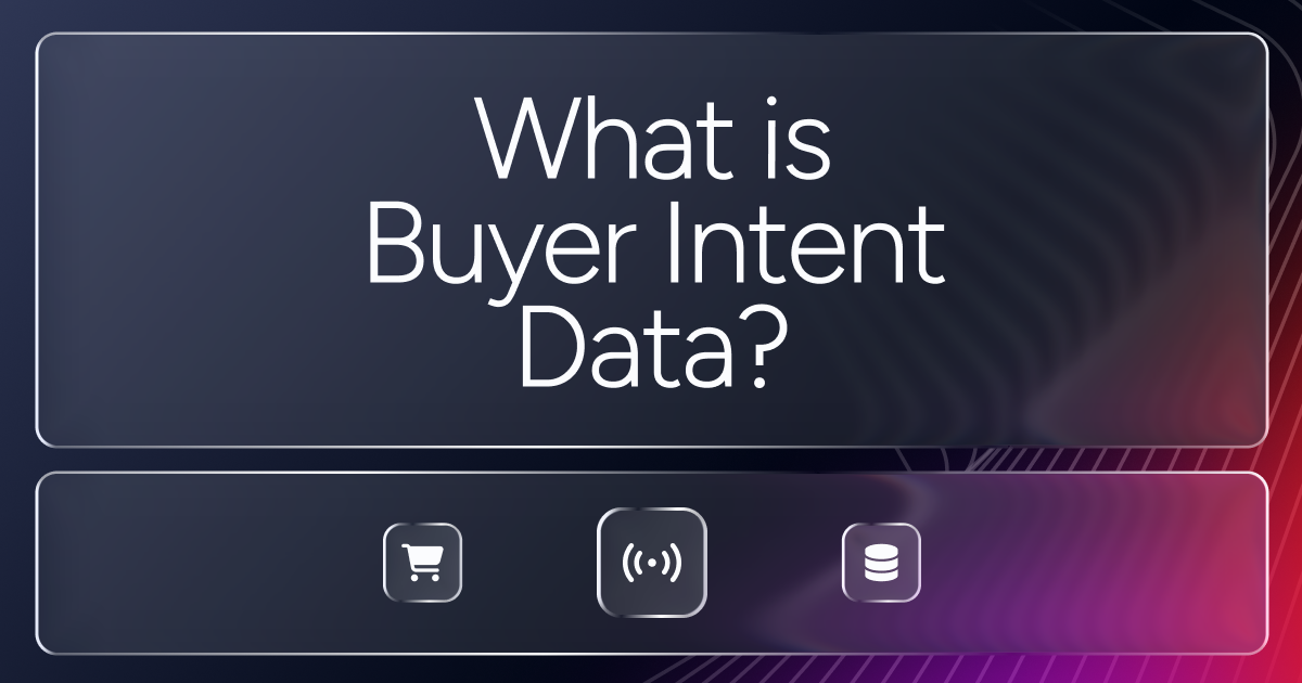 Buyer Intent Data- What It Is and the Best B2B Tools